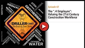 The DRILLERcast episode 2 - The ".4 Employee": Valuing the 21st Century Construction Workforce