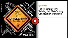 The DRILLERcast episode 2 - The ".4 Employee": Valuing the 21st Century Construction Workforce