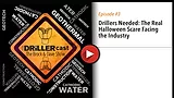 The DRILLERcast episode 3 - Drillers Needed: The Real Halloween Scare Facing the Industry The DRILLERcast episode 3 - Drillers Needed: The Real Halloween Scare Facing the Industry