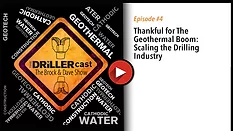 The DRILLERcast episode 4 - Thankful for The Geothermal Boom: Scaling the Drilling Industry