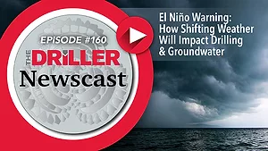 The Driller Newscast episode 160: El Niño's Impact on Groundwater and Infrastructure The Driller Newscast episode 160: El Niño's Impact on Groundwater and Infrastructure
