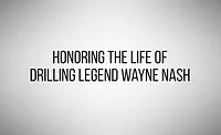 Celebrating the Life of Drilling 'Godfather' Wayne Nash