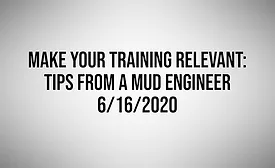 Make Your Training Relevant: Tips from a Mud Engineer