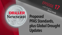 The Driller Newscast episode 17: Proposed PFAS Standards, plus Global Drought Updates