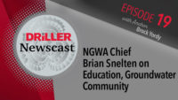 The Driller Newscast episode 19: NGWA Chief Brian Snelten on Education, Groundwater Community