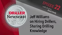 The Driller Newscast episode 22: Jeff Williams on Hiring Drillers, Sharing Drilling Knowledge The Driller Newscast episode 22: Jeff Williams on Hiring Drillers, Sharing Drilling Knowledge