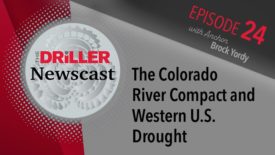 The Driller Newscast episode 24: The Colorado River Compact and Western U.S. Drought