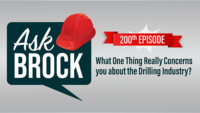 Ask Brock episode 200: What One Thing Really Concerns you about the Drilling Industry?