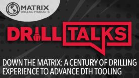 Drill Talks episode 4: Down the Matrix - A Century of Drilling Experience to Advance DTH Tooling