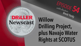 The Driller Newscast episode 54: Willow Drilling Project, plus Navajo Water Rights at SCOTUS