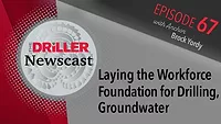 The Driller Newscast episode 67: Laying the Workforce Foundation for Drilling, Groundwater The Driller Newscast episode 67: Laying the Workforce Foundation for Drilling, Groundwater
