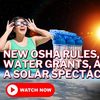 The Driller Newscast episode 104: New OSHA Rules, Water Grants, and a Solar Spectacle