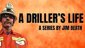 A Driller's LIfe