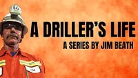 A Driller's LIfe