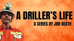 A Driller's LIfe
