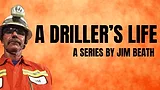 A Driller's LIfe