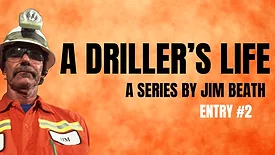 A Driller's Life - Entry #2