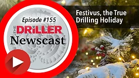 The Driller Newscast episode 155: Festivus, the True Drilling Holiday