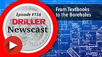 The Driller Newscast episode 156: From Textbooks to the Boreholes