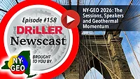 The Driller Newscast episode 158: NY-GEO 2026: The Sessions, Speakers and Geothermal Momentum
