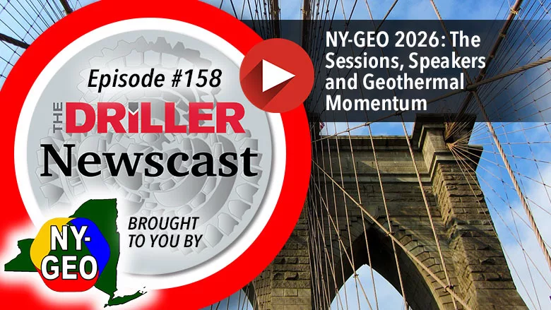 The Driller Newscast episode 158: NY-GEO 2026: The Sessions, Speakers and Geothermal Momentum